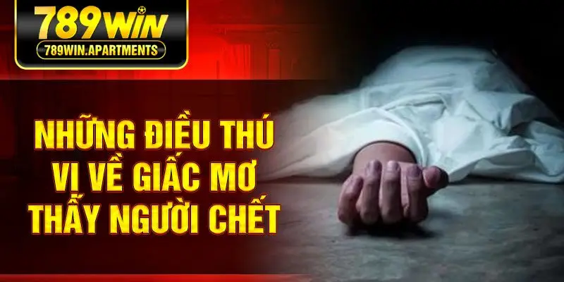 Những điều thú vị về giấc mơ thấy người chết
